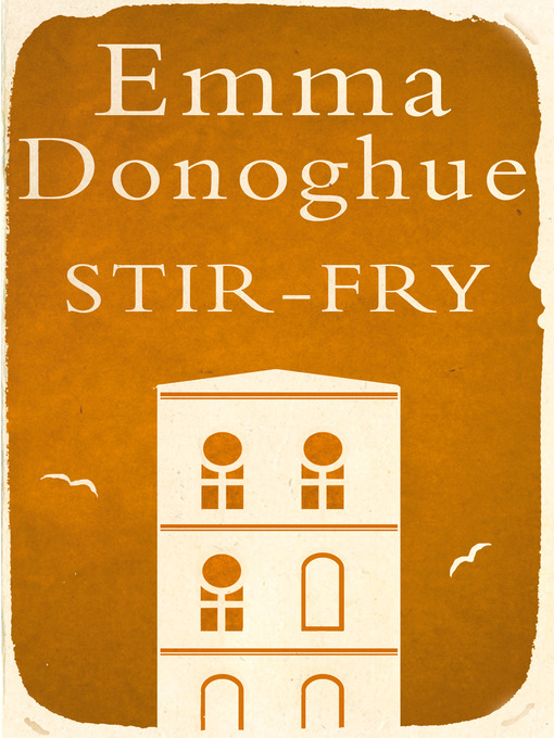 Title details for Stir-Fry by Emma Donoghue - Wait list